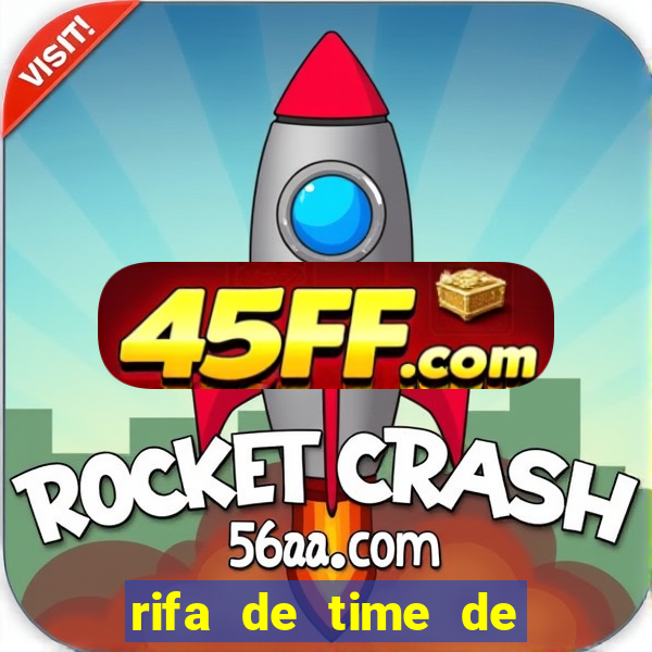 rifa de time de futebol qual sai mais